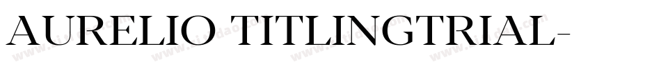 Aurelio TitlingTrial字体转换